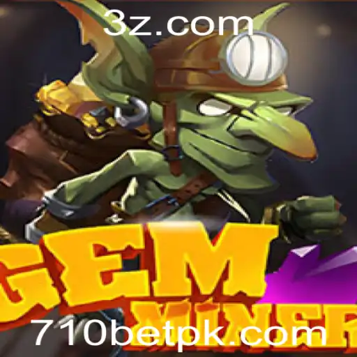 Explorando o Mundo Fascinante de GemMiner e o Fenômeno 710bet
